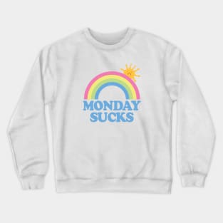 MONDAY SUCKS RAINBOW Crewneck Sweatshirt